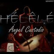 Helele Angel Custodio Angel Custodio Ls