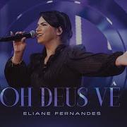 Eliane Fernandes Oh Deus Vê Dvd Eliane Fernandes 2022 Eliane Fernandes