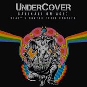 Undercover Balikali On Acid Blazy Doctor Froid Bootleg