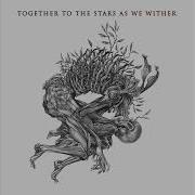 Wither Together To The Stars