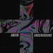 Awiin Underground