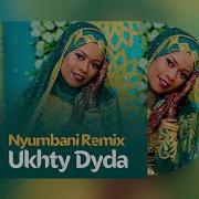 Nyumbani Remix Ukhty Dyda Ahlu Mtangana Ukhty Dyda