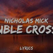 Double Crossed Lyrics Anime Nicholas Mick