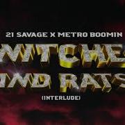 21 Savage Metro Boomin Snitches Rats Interlude