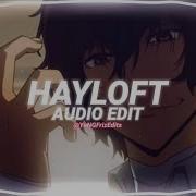 Hayloft Yungfriz Edits