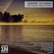 Szeifert Vs Krash 100 Miles From Home Original Club Mix