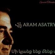 Aram Asatryan Enker Mi Kyanq Enq Menq Aprum 1997