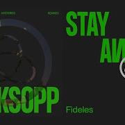 Röyksopp Susanne Sundfør Stay Awhile Fideles Remix