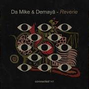 Da Mike Demayä Reverie Connected