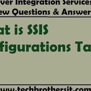 Ssis Interview Questions And Answers What Is Ssis Configurations Table