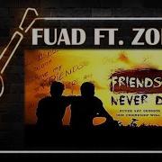 Fuad Friendship Never Dies Feat Zohad