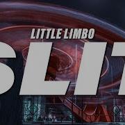 Slit Little Limbo