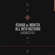 All Into Nothing Acoustic R3Hab Mokita