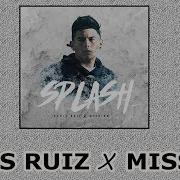 Chris Ruiz Splash Feat Mission