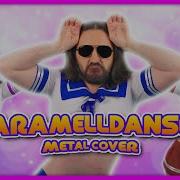 Caramella Girls Caramelldansen Metal Cover By Little V