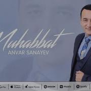 Anvar Sanayev Muhabbat