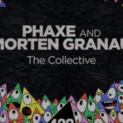 The Collective Morten Granau Phaxe