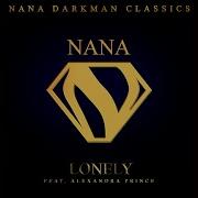 Nana Darkman Lonely Feat Alexandra Prince 2021 Remastered Version