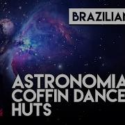 Astronomia Coffin Dance Huts