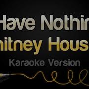 Whitney Houston I Have Nothing Karaoke Version