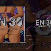 Fito Music En 30 Feat Dvtty