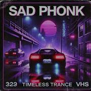 Timeless Trance Sad Phonk
