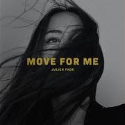 Julien Fade Move For Me