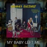 My Baby Left Me Creedence Clearwater Revival