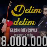 Tural Tenha Elçin Göyçayli Amin Oruc Dəlim Dəlim Mənim Dəlim Tiktok 2021