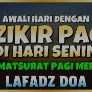 Dzikir Pagi Di Hari Senin Pembuka Pintu Rezeki Zikir Pembuka Pintu Rezeki Dzikir Mustajab Pagi Lafadz Doa