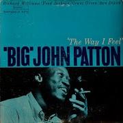 Big John Patton The Way I Feel Blues And Soul