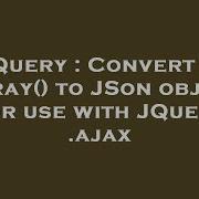 Jquery Convert Js Array To Json Object For Use With Jquery Ajax Hey Delphi