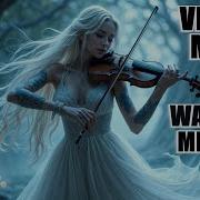 Violin Metal Solos Access Your Inner Energy Wake Me Up Theme Music