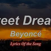 Beyoncé Sweet Dreams Lyrics Lyrics Of The Song