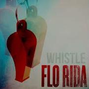 Whistle Digi Extended Remix Flo Rida