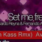 Fernando Avila Set Me Free Steven Kass Remix