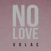 Volac No Love