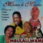 Maria Le Maria Buwa Le Nna P Maphala