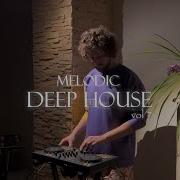 7 Melodic Deep House Mix By Leskristo