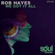 Rob Hayes We Got It All