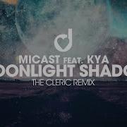 Moonlight Shadow Feat Kya The Cleric Extended Remix Micast