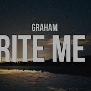 Graham Write Me In Lyrics Bagonly