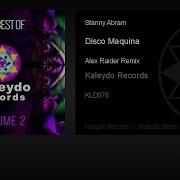 Disco Maquina Alex Raider Remix Stanny Abram