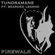 Tundramane Firewalk Feat Bearded Legend