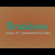 Brainless Feat Damnnnitschris Ivanj