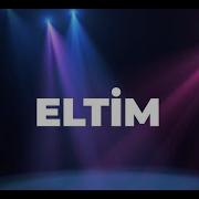 I Yi Ki Doğdun Eltim