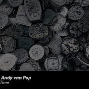 Don T Waste My Time Feat Andy Van Pop Reventon