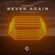 Domastic Never Again With Magnus