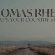 Thomas Rhett What S Your Country Song Audio Thomas Rhett