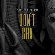 Don T Cha Backeer Elline